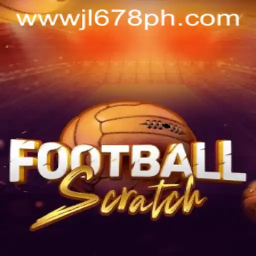FootballScratch: The Exciting New Way to Play and Win at JL678.COM